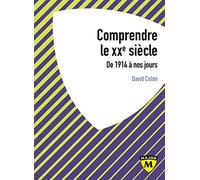 Comprendre le XXe siècle, de 1914 à nos jours