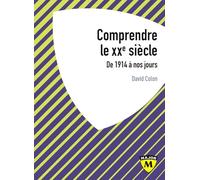 Comprendre le XXe siècle, de 1914 à nos jours