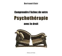 Comprendre l'échec de votre psychothérapie avec le droit - Bertrand Clair - L'onde Eds De - broché - Etude