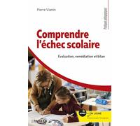 Comprendre l'échec scolaire: Évaluation, remédiation et bilan
