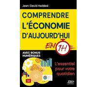 Comprendre l'économie d'aujourd'hui en 1h: L'essentiel pour votre quotidien (Dette publique, impôts, IA, pouvoir d'achat...)