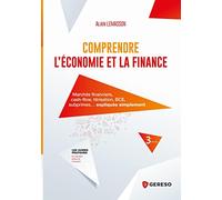Comprendre l'économie et la finance: Marchés financiers, cash-flow, titrisation, BCE, subprimes... expliqués simplement