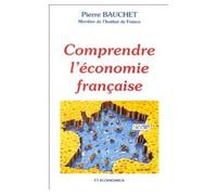 Comprendre l'economie francaise - - Pierre Bauchet - Economica - Livre