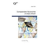 Comprendre L'économie, Un Enjeu Citoyen - En Finir Avec Les Idées Reçues