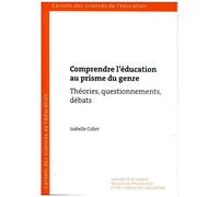 Comprendre L'éducation Au Prisme Du Genre - Théories, Questionnements, Débats