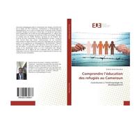 Comprendre l'éducation des refugiés au Cameroun - Damien Noma Eloundou - Universitaires Europeennes - broché - Essai