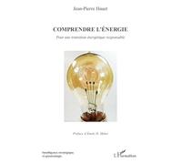 Comprendre l'énergie – Pour une transition énergétique responsable – L'Harmattan