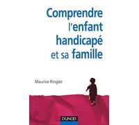 Comprendre l'enfant handicapé et sa famille
