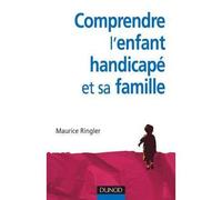 Comprendre l'enfant handicapé et sa famille