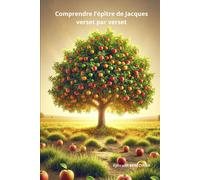 Comprendre L'épître De Jacques Verset Par Verset