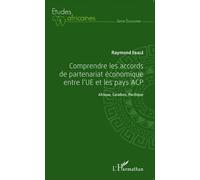 Comprendre Les Accords De Partenariat Économique Entre L'ue Et Les Pays Acp - Afrique, Caraïbes, Pacifique