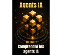 Comprendre les agents IA: Découvrir leur fonctionnement, leurs limites et leurs cas d’usage