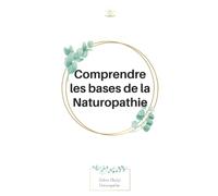 Comprendre les bases de la naturopathie