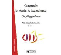 Comprendre les chemins de la connaissance La garanderie a (Auteur)