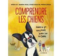 Comprendre les chiens - Oubliez tout ce que vous pensez savoir sur les chiens Nitsan Lir (Auteur), Sandrine Revel (Illustration), Olivier Assouline (Contributions), Myriam Lavialle (Contributions), Fr