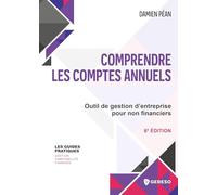 Comprendre les comptes annuels: Outil de gestion d'entreprise pour non financiers
