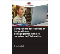 Comprendre les conflits et les pratiques pédagogiques dans le domaine de l'éducation
