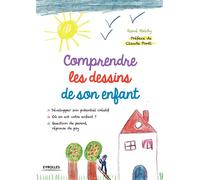 Comprendre les dessins de son enfant Développer son potentiel créatif. Où en est votre enfant ? Question de parent, réponse de psy. - René Baldy - Organisation Eds D' - broché - Guide