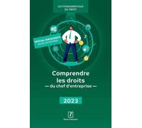 Comprendre les droits du chef d'entreprise 2023 Spécial dirigeants jeune entreprise - Revue Fiduciaire - Revue Fiduciaire - broché - Etude