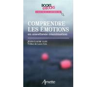 Comprendre les émotions en anesthésie-réanimation - Jean-Claude Lleu - Arnette - broché - Essai