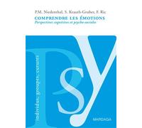 Comprendre les émotions Perspectives cognitives et psycho-sociales - KRA NIEDENTHAL - Mardaga - broché - Guide
