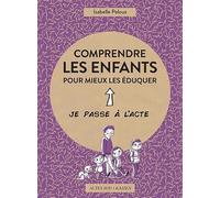 Comprendre les enfants pour mieux les éduquer