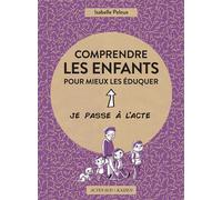 Isabelle Peloux – Comprendre les enfants pour mieux les éduquer – Actes Sud