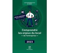 Comprendre les enjeux du local de l'entreprise 2023 Revue Fiduciaire (Auteur)