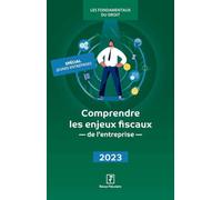 Comprendre les enjeux fiscaux de l'entreprise 2023 Revue Fiduciaire (Auteur)