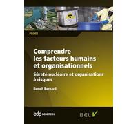 Comprendre les facteurs humains et organisationnels sûreté nu ire et organisations à risques - Benoît Bernard - Edp Sciences - broché - Essai
