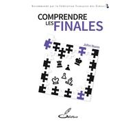 Comprendre les finales - John Denis Martin Nunn - Olibris - broché - Guide