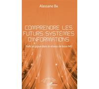 Comprendre les futurs systèmes d'informations Trafic et gigue dans le réseau de base IMS - Ba alassane - L'harmattan - broché - Manuel