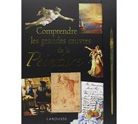 Comprendre les grandes oeuvres de la peinture