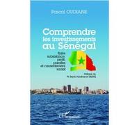 Comprendre les investissements au Sénégal Entre subsistance, profit, paraître et consentement social - Pascal Oudiane - L'harmattan - broché - Etude