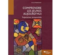 Comprendre les jeunes aujourd'hui Trajectoires, temporalités - G PRONOVOST - Presses Universite Du Quebec - broché - Essai