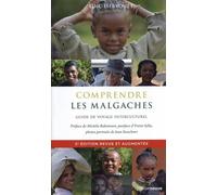 Comprendre les Malgaches - Guide de voyage interculturel Loïc Hervouet (Auteur), Michèle Rakotoson (Préface), Yvette Sylla (Postface), Jean Kouchner (Photographie)