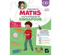 Comprendre les maths avec la pédagogie de Singapour CE1: Je manipule, je comprends, je m'entraine