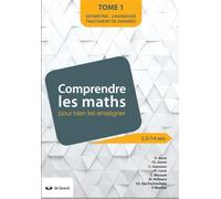 Comprendre les maths pour mieux les enseigner de 2,5 à 14 ans