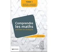 Comprendre les maths pour mieux les enseigner de 2,5 à 14 ans Géométrie, grandeurs, traitement de données - F. Baret - De Boeck Education - broché - Scolaire / Universitaire