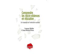 Comprendre les micro-violences en éducation. Un impensé de l'institution scolaire Territoire et Éducation - Laurent Müller - Champ Social Eds Du - broché - Essai