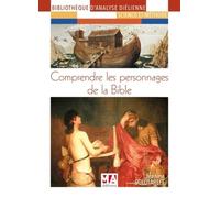 Comprendre Les Personnages De La Bible