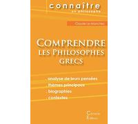 Comprendre les philosophes grecs (Anaximandre, Aristote, Démocrite, Empédocle, Héraclite, Platon, Pythagore)
