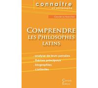 Comprendre les philosophes latins (Cicéron, Épicure, Marc Aurèle, Plotin, Sénèque)