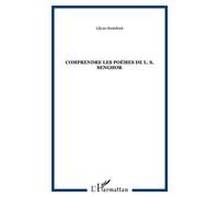 Comprendre les poèmes de L. S. Senghor - Lylian Kesteloot - L'harmattan - broché - Essai