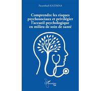 Comprendre les risques psychosociaux et privilégier l’accueil psychologique en milieu de soin de santé