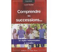 Comprendre Les Successions - 50 Règles Indispensables À Connaître