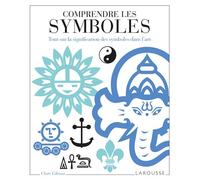 Larousse – Comprendre les symboles – Tout sur la signification des symboles dans l'art
