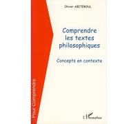 Comprendre les textes philosophiques Concepts en contexte - Olivier Abiteboul - L'harmattan - broché - Essai