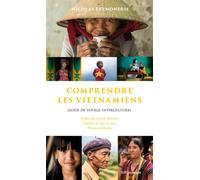 Comprendre les Vietnamiens - Guide de voyage interculturel