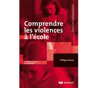Comprendre les violences à l'école 2008 - Philippe Vienne - De Boeck Supérieur - broché - Etude